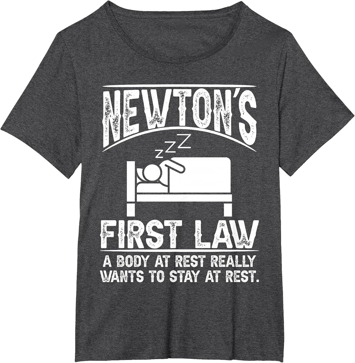 Funny Newton Physics Joke First Law Funny Physics T-Shirt - Dark Heather Grey