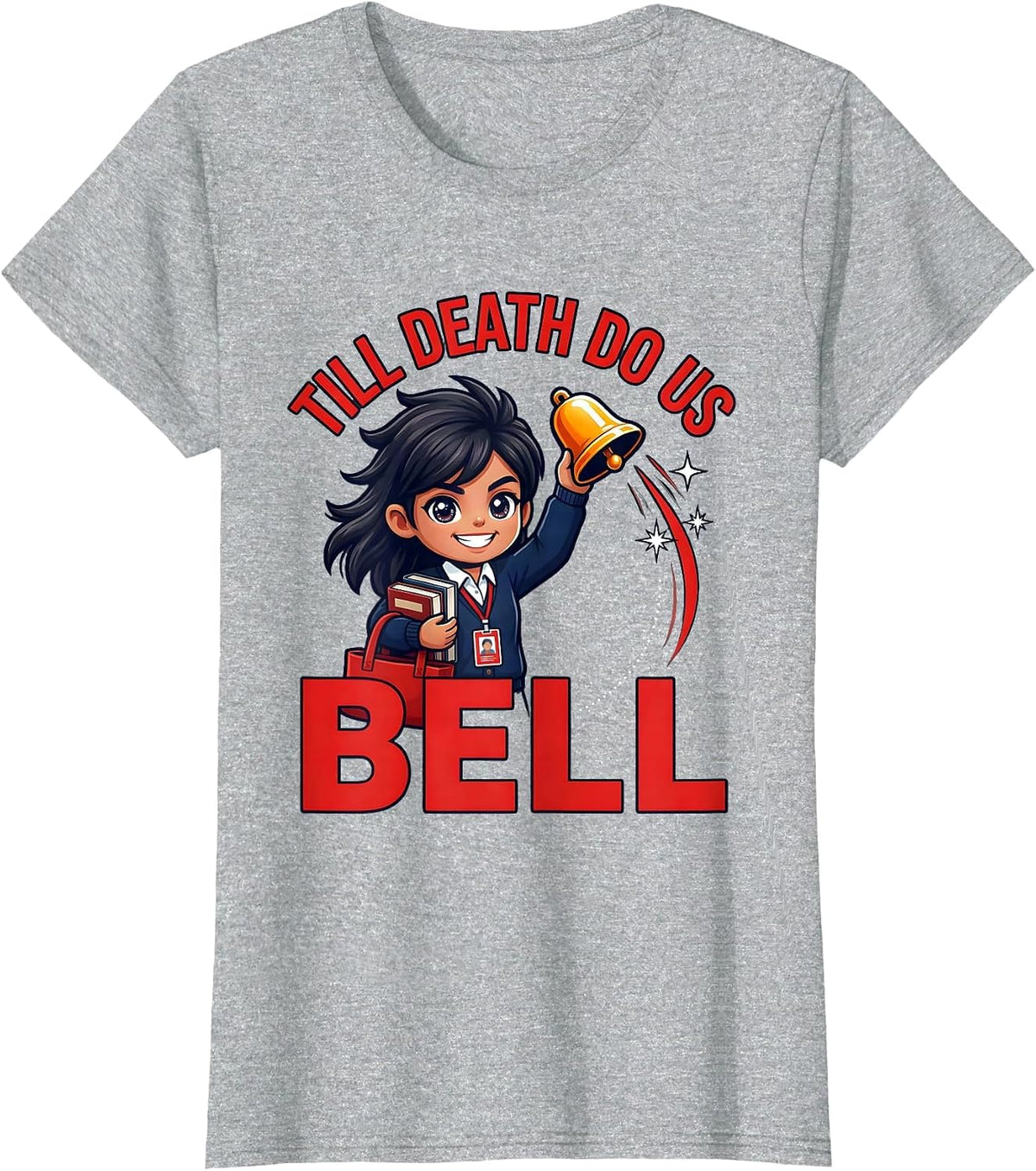 Women's TILL DEATH DO US BELL Funny Teacher Gift School Staff T-Shirt - Heather Grey