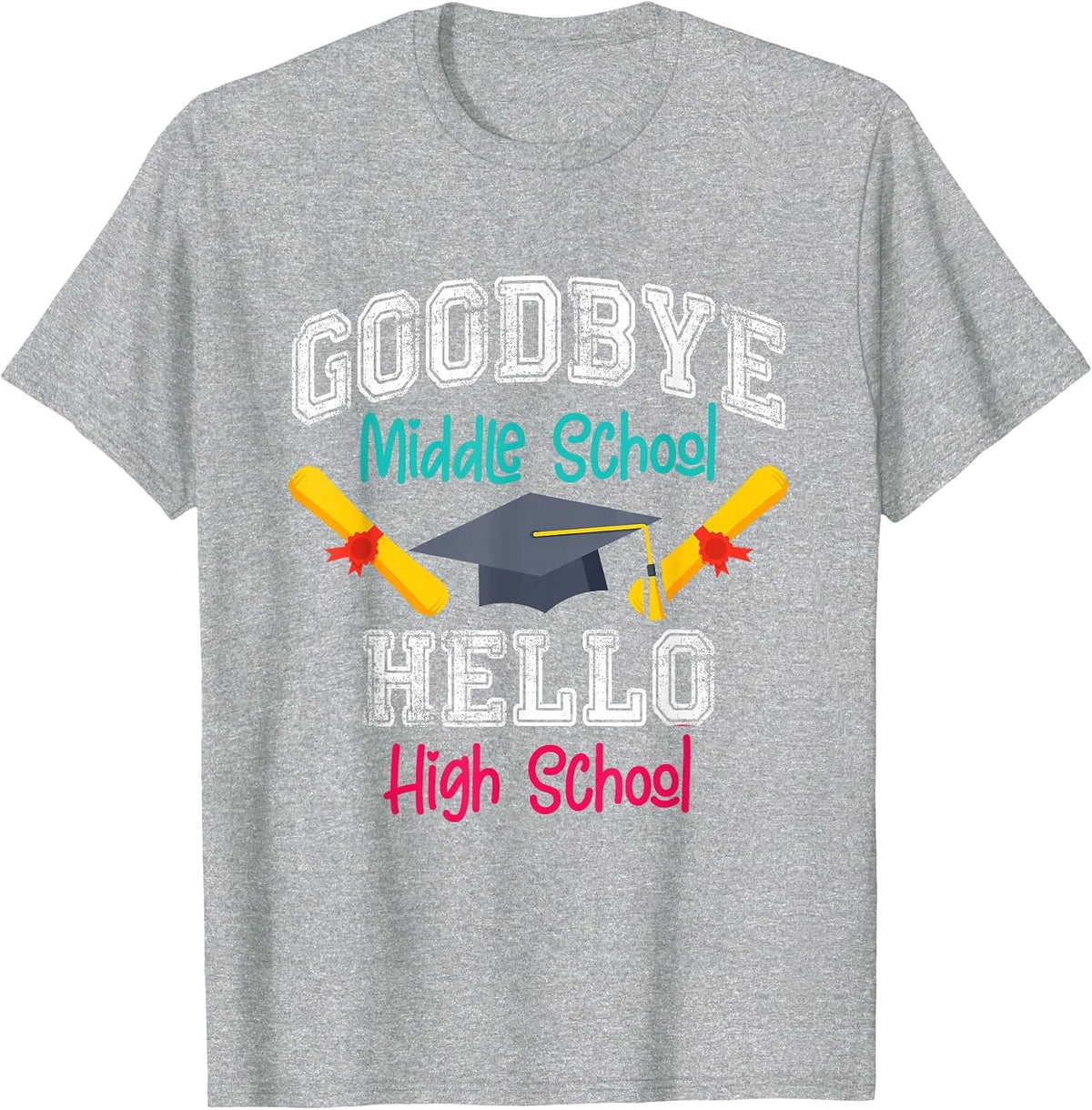 Goodbye Middle School Hello High School Funny Graduation T-Shirt - Heather Grey