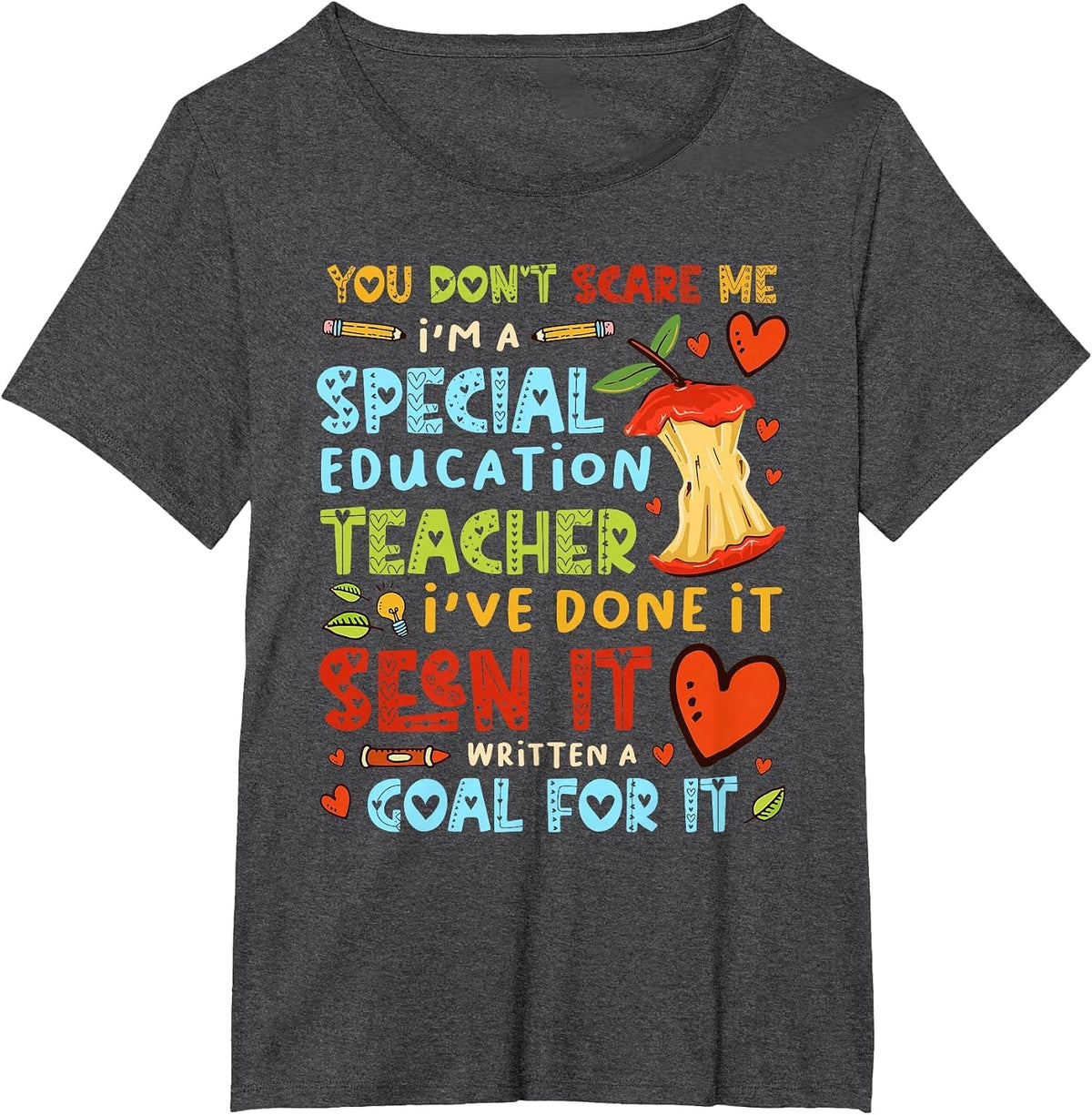 You Don't Scare Me I'm A Special Education - Teacher T-Shirt - Dark Heather Grey