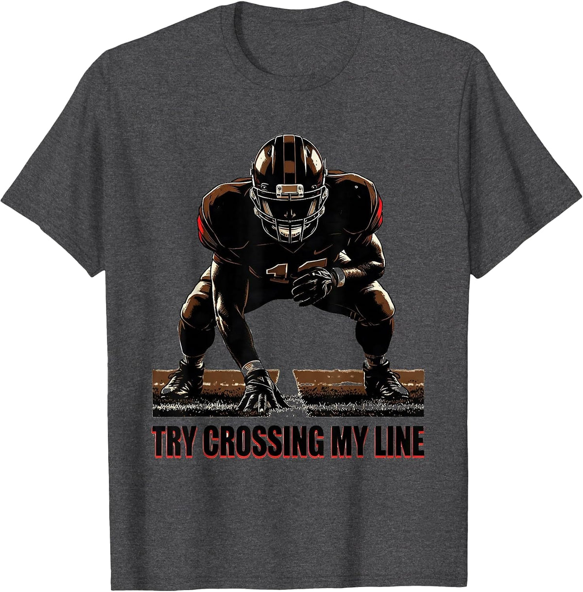 Try Crossing My Line Funny Football Lineman Player Humor T-Shirt - Dark Heather Grey