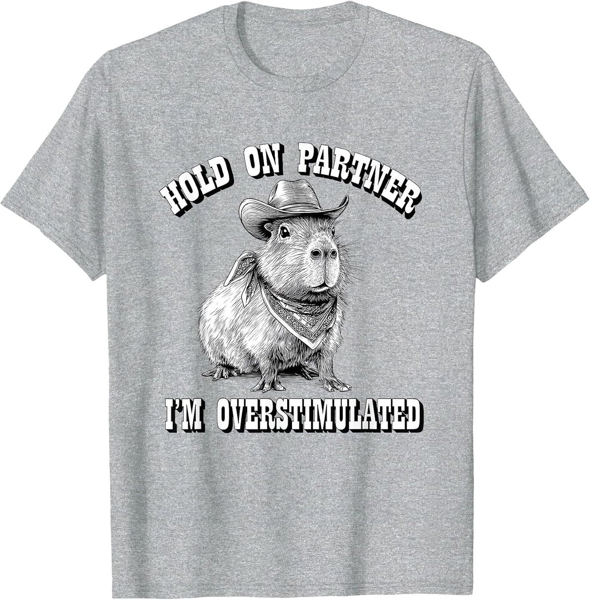 Funny ADHD Western Howdy Partner Overstimulated Capybara T-Shirt - Heather Grey