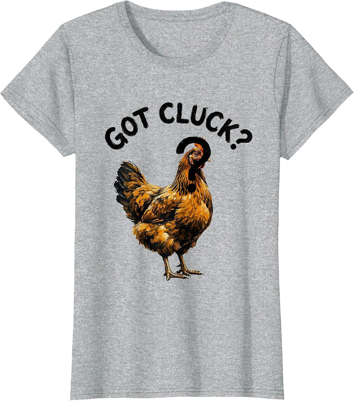 Got Cluck? Funny Chicken Graphic Design T-Shirt - Heather Grey