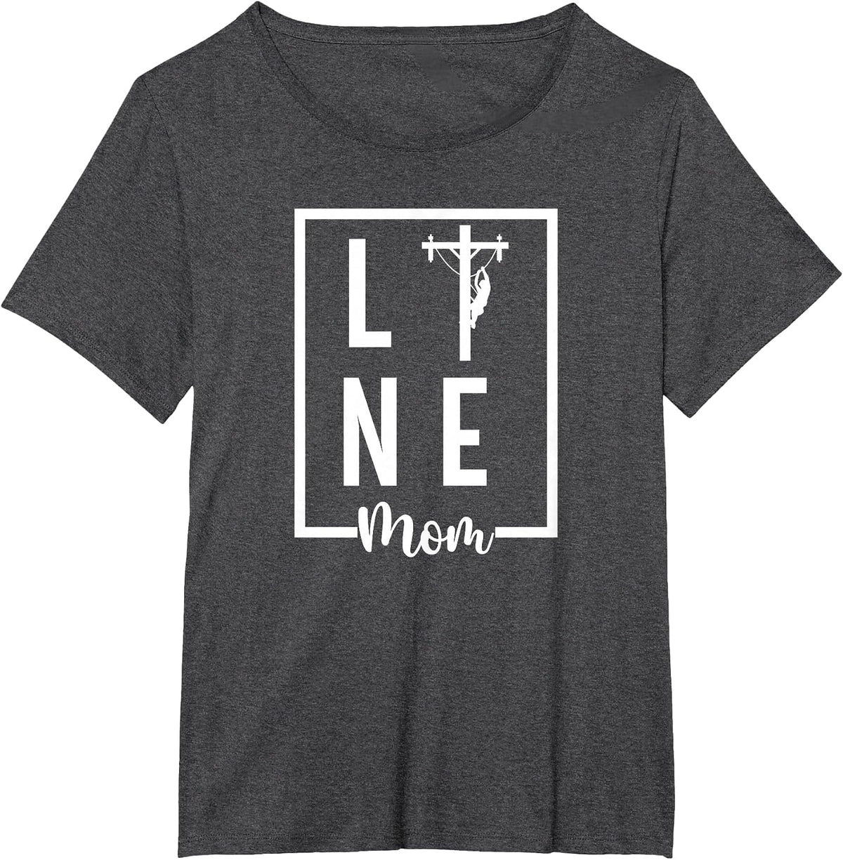 Line Mom Lineman Mom of A Lineman Mama Line Mother T-Shirt - Dark Heather Grey