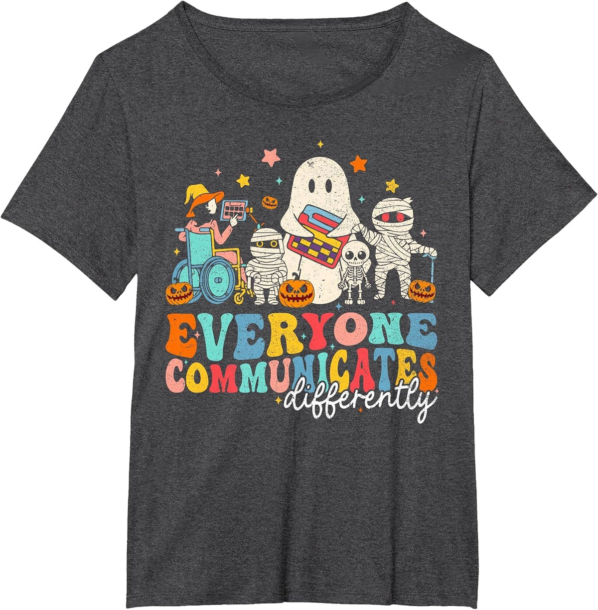 Everyone Communicates Differently Halloween SLP Sped Teacher T-Shirt - Dark Heather Grey