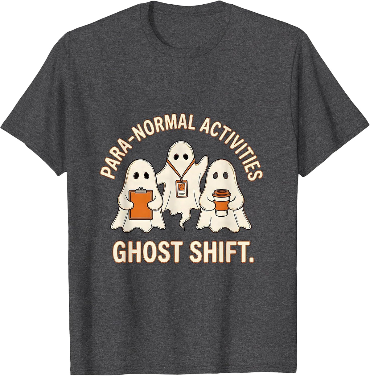 Para-Normal Activities Ghost Shift SPED Teacher Halloween T-Shirt - Dark Heather Grey