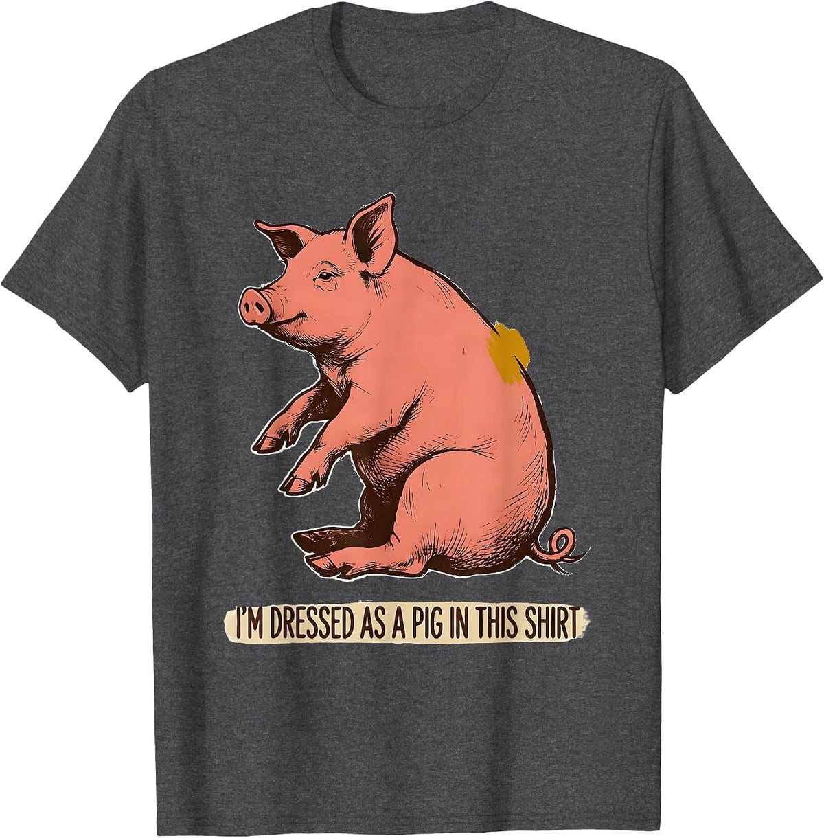 Men's I’m Dressed As A Pig In This Shirt Funny Pig Lover Halloween T-Shirt - Dark Heather Grey