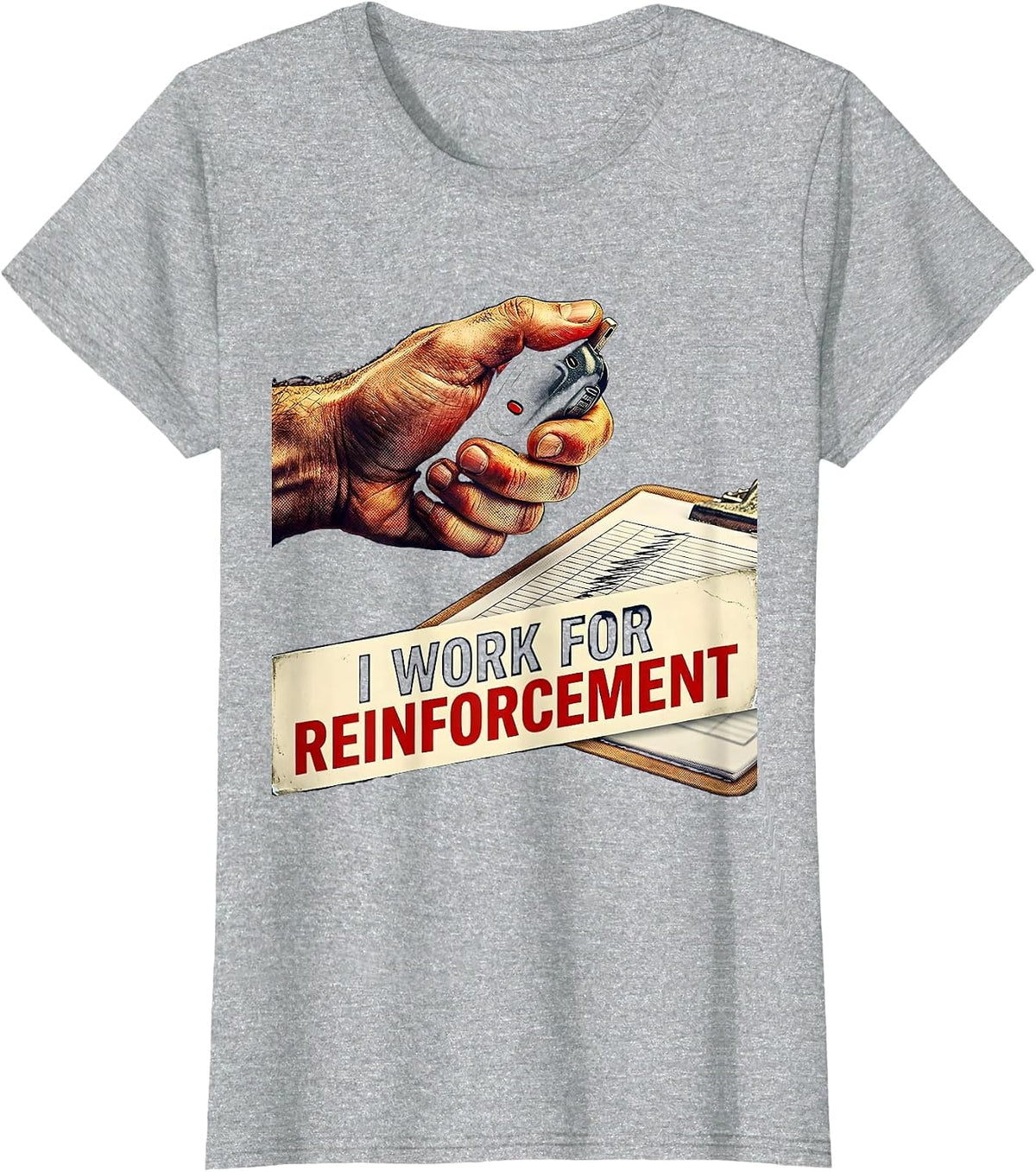 I Work For Reinforcement Funny ABA Behavior Therapist T-Shirt - Heather Grey