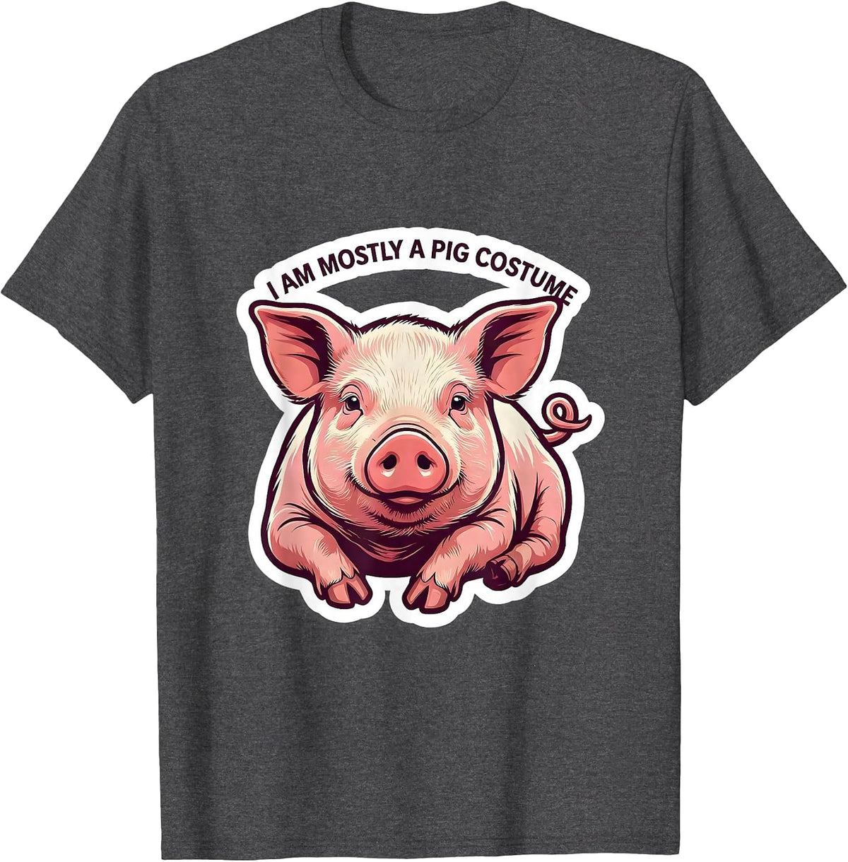 I Am Mostly A Pig Costume Funny Pig Lover Halloween Humor T-Shirt - Dark Heather Grey