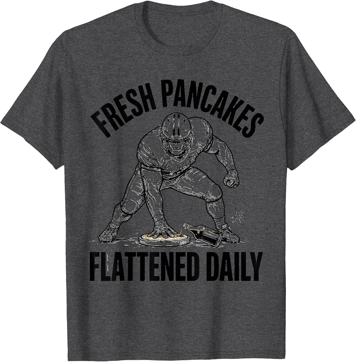 Men's Fresh Pancakes Flattened Daily Funny Football Lineman T-Shirt - Dark Heather Grey