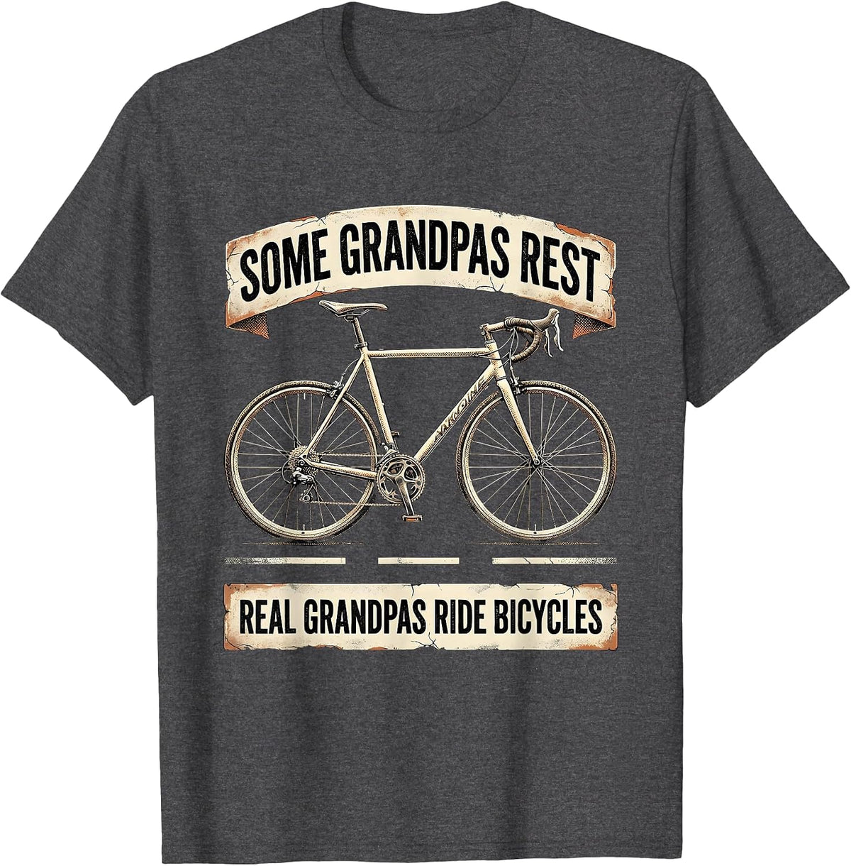 Some Grandpas Rest, Real Grandpas Ride Bicycles Funny T-Shirt - Dark Heather Grey