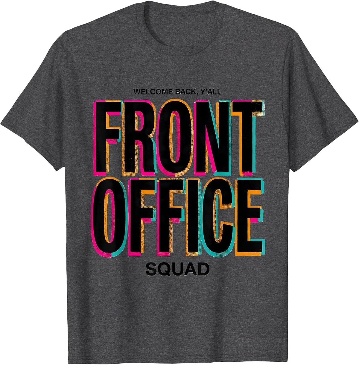Men's Welcome Back, Y'all — Front Office Squad Staff Appreciation T-Shirt - Dark Heather Grey