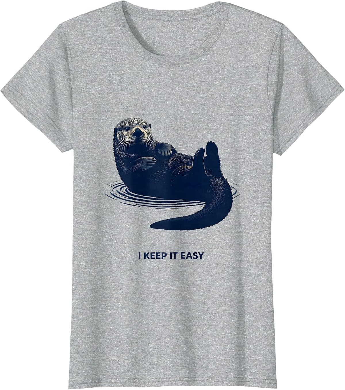 Women's I Keep It Easy Funny Sea Otter Lover Nature Humor T-Shirt - Heather Grey