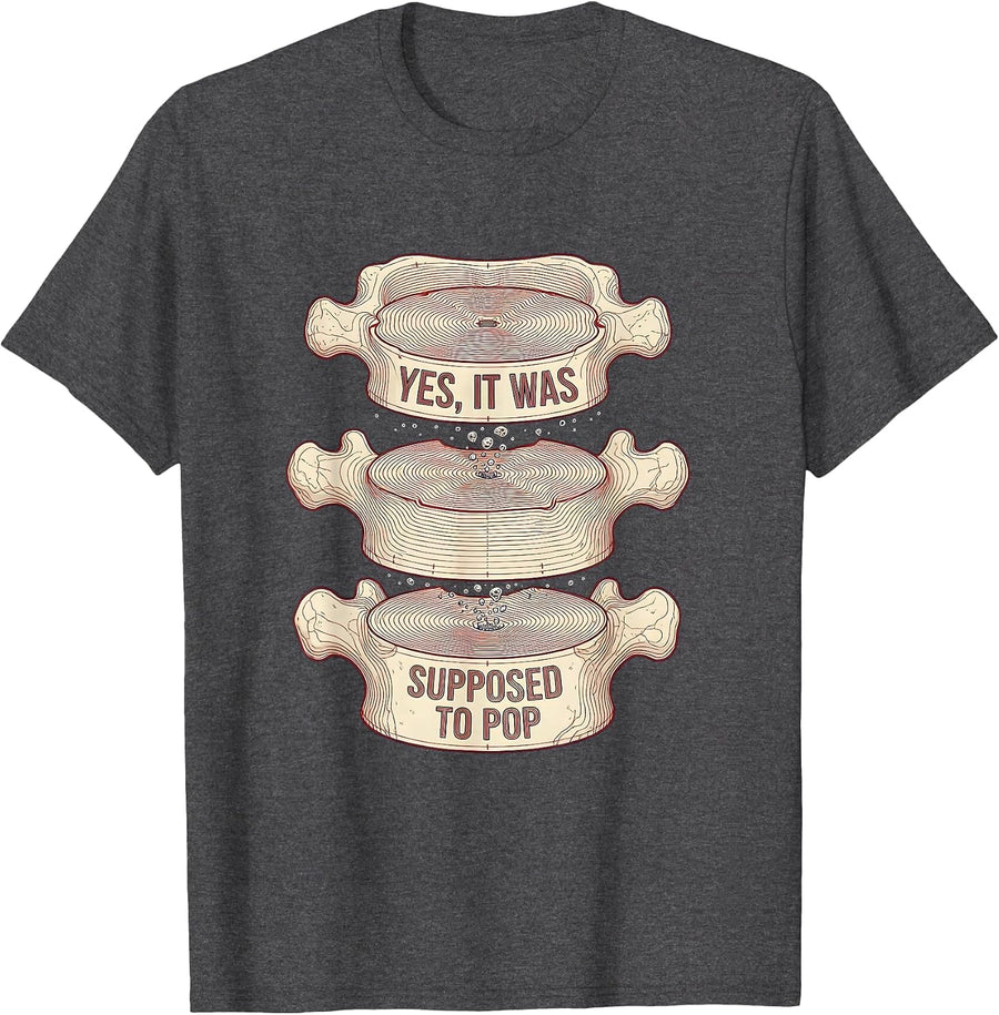 Men's Yes, It Was Supposed To Pop Funny Chiropractor Pun Humor T-Shirt - Dark Heather Grey