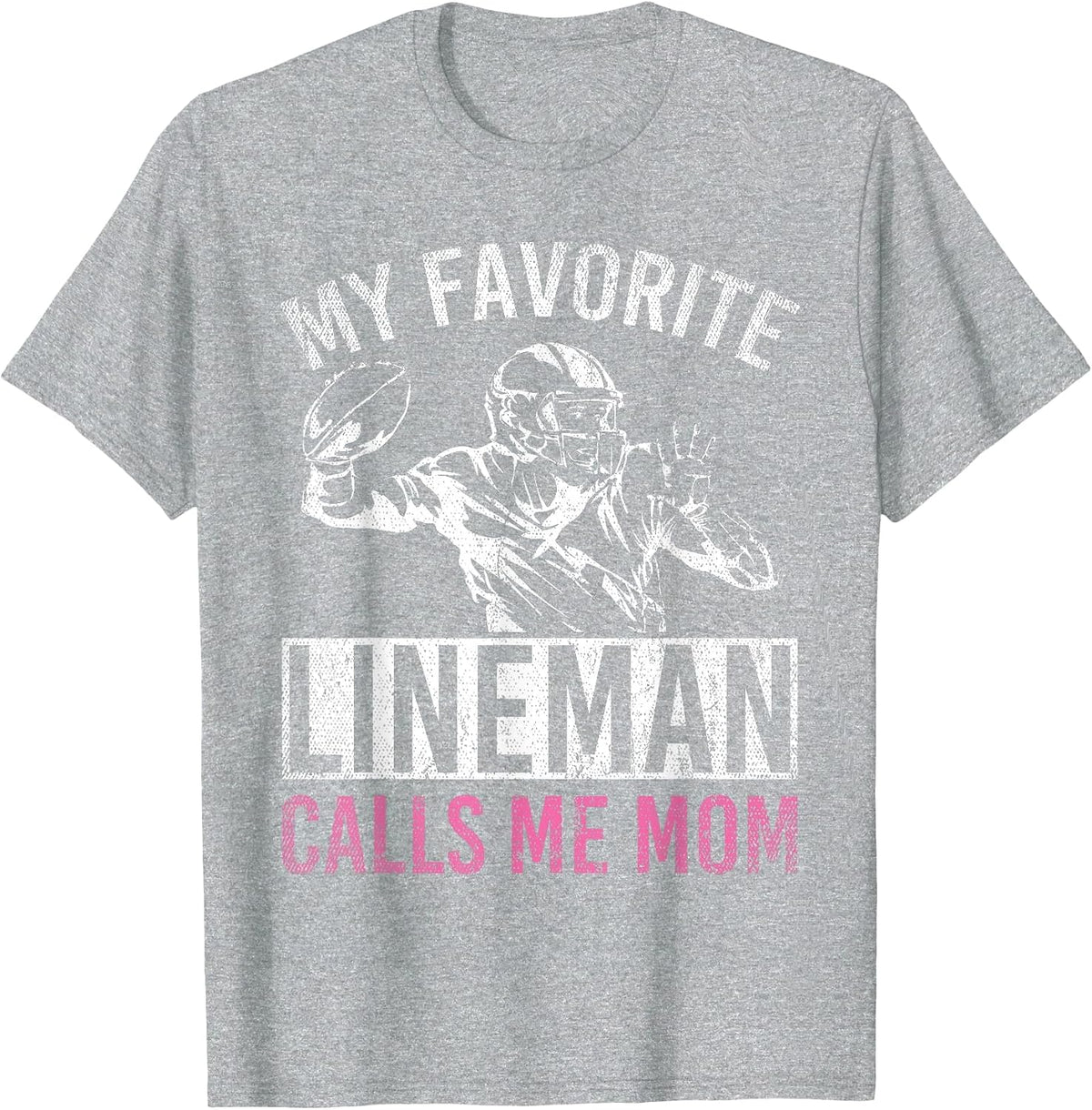 My Favorite Lineman Calls Me Mom American Football Lineman T-Shirt - Heather Grey