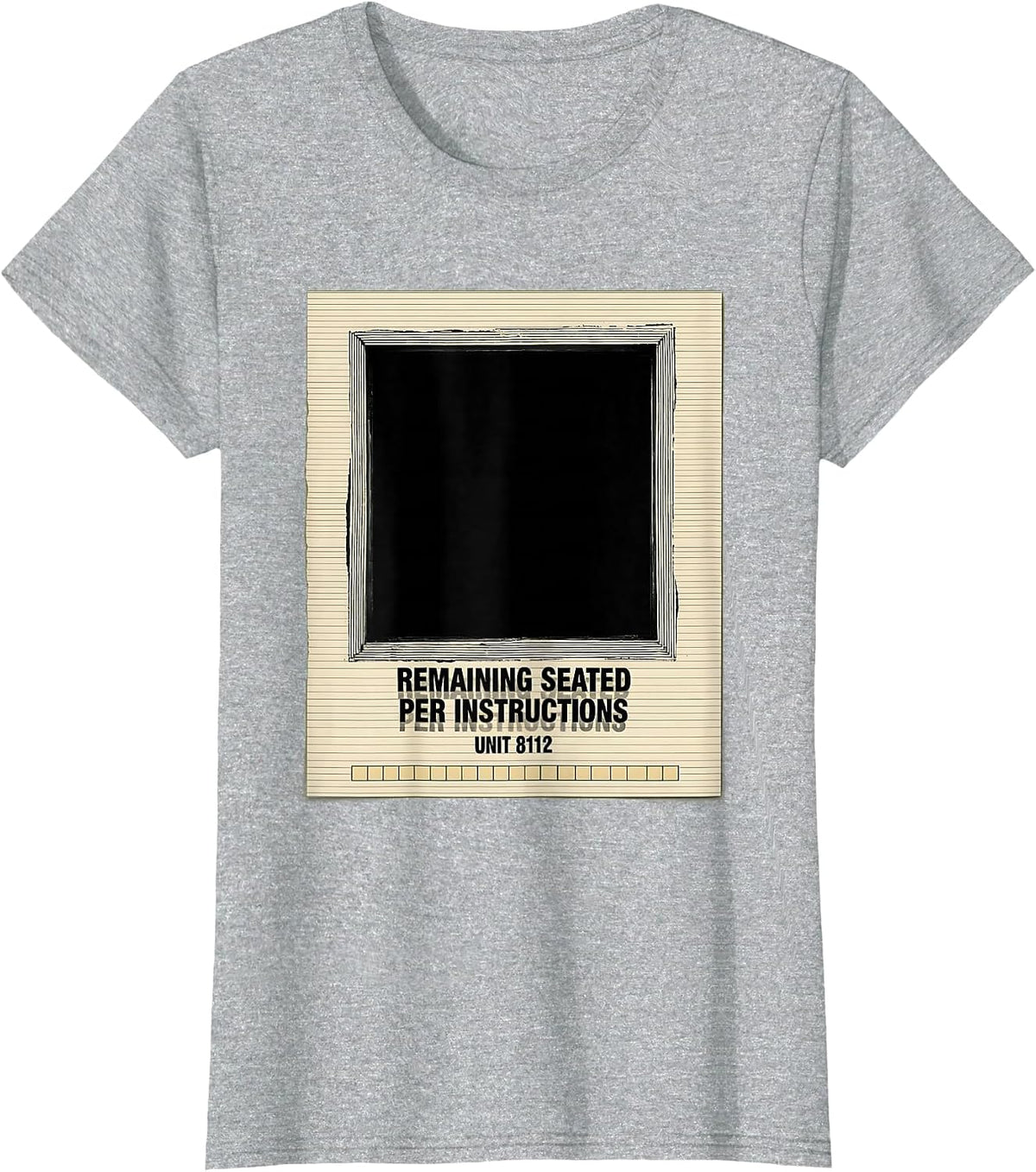 Remaining Seated Per Instructions — Unit 8112 SCP Fan T-Shirt - Heather Grey