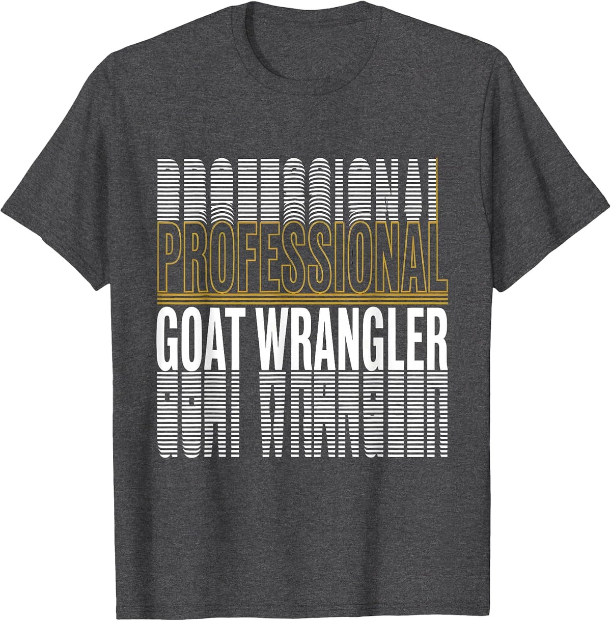 Professional Goat Wrangler Funny Goat Design T-Shirt - Dark Heather Grey