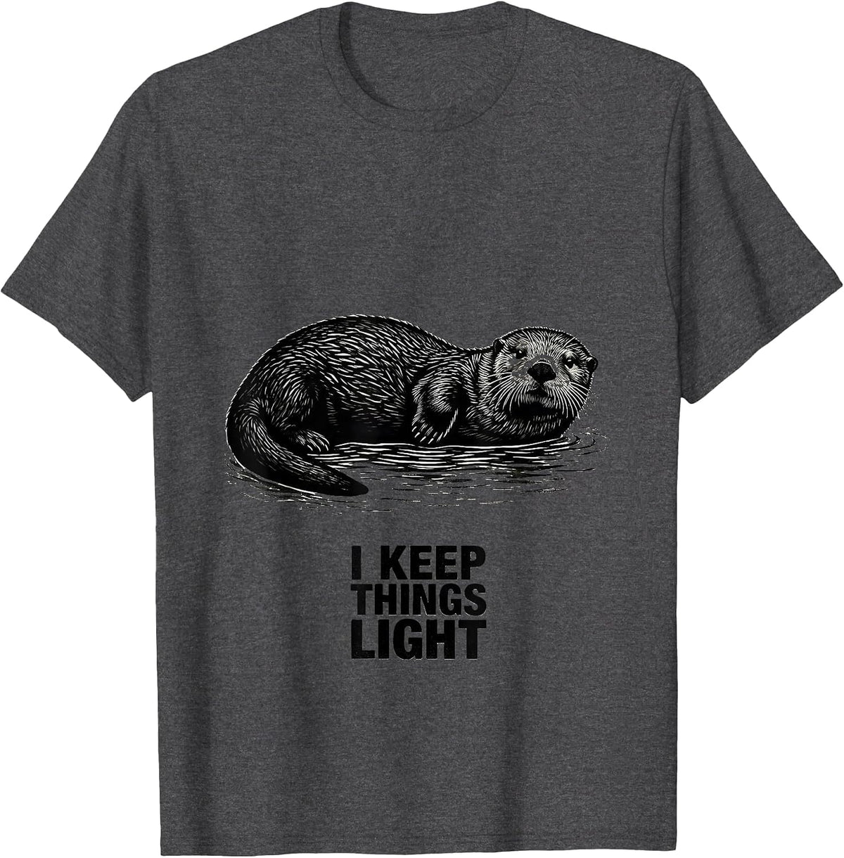 I Keep Things Light Funny Sea Otter Lover Nature Humor T-Shirt - Dark Heather Grey
