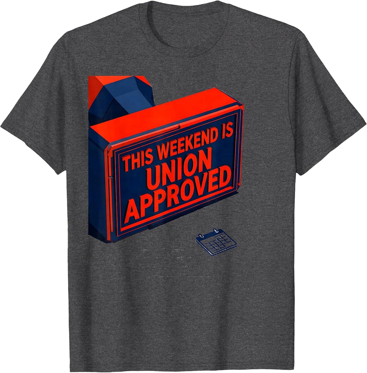 Men's This Weekend Is Union Approved Patriotic Labor Day Union T-Shirt - Dark Heather Grey