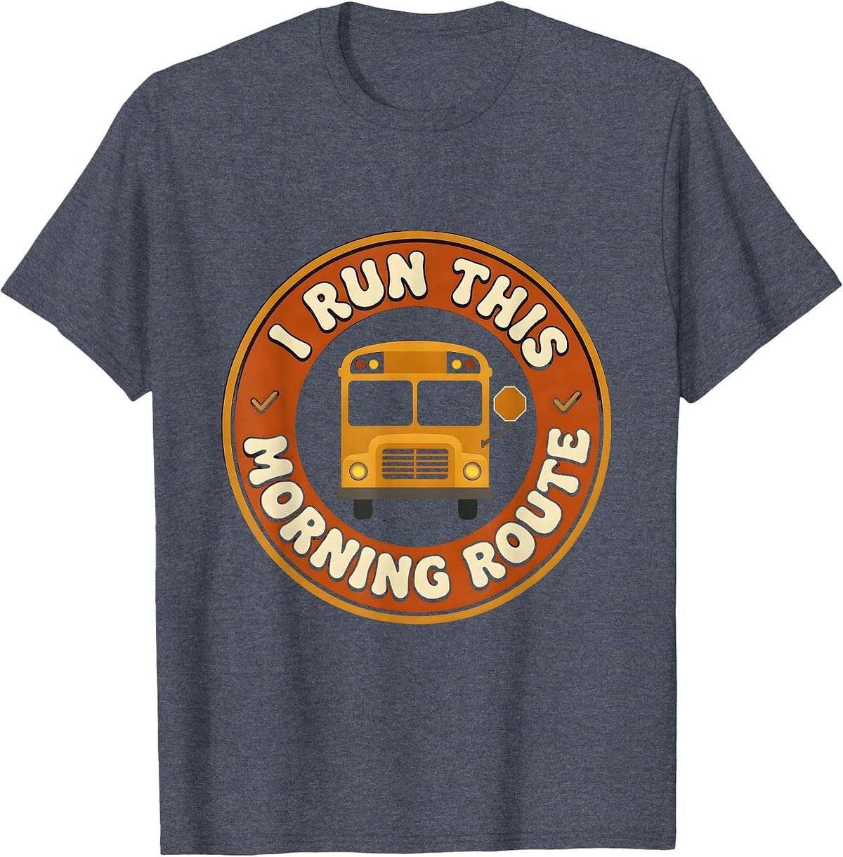 I Run This Morning Route Retro 70s School Bus Driver T-Shirt - Heather Blue