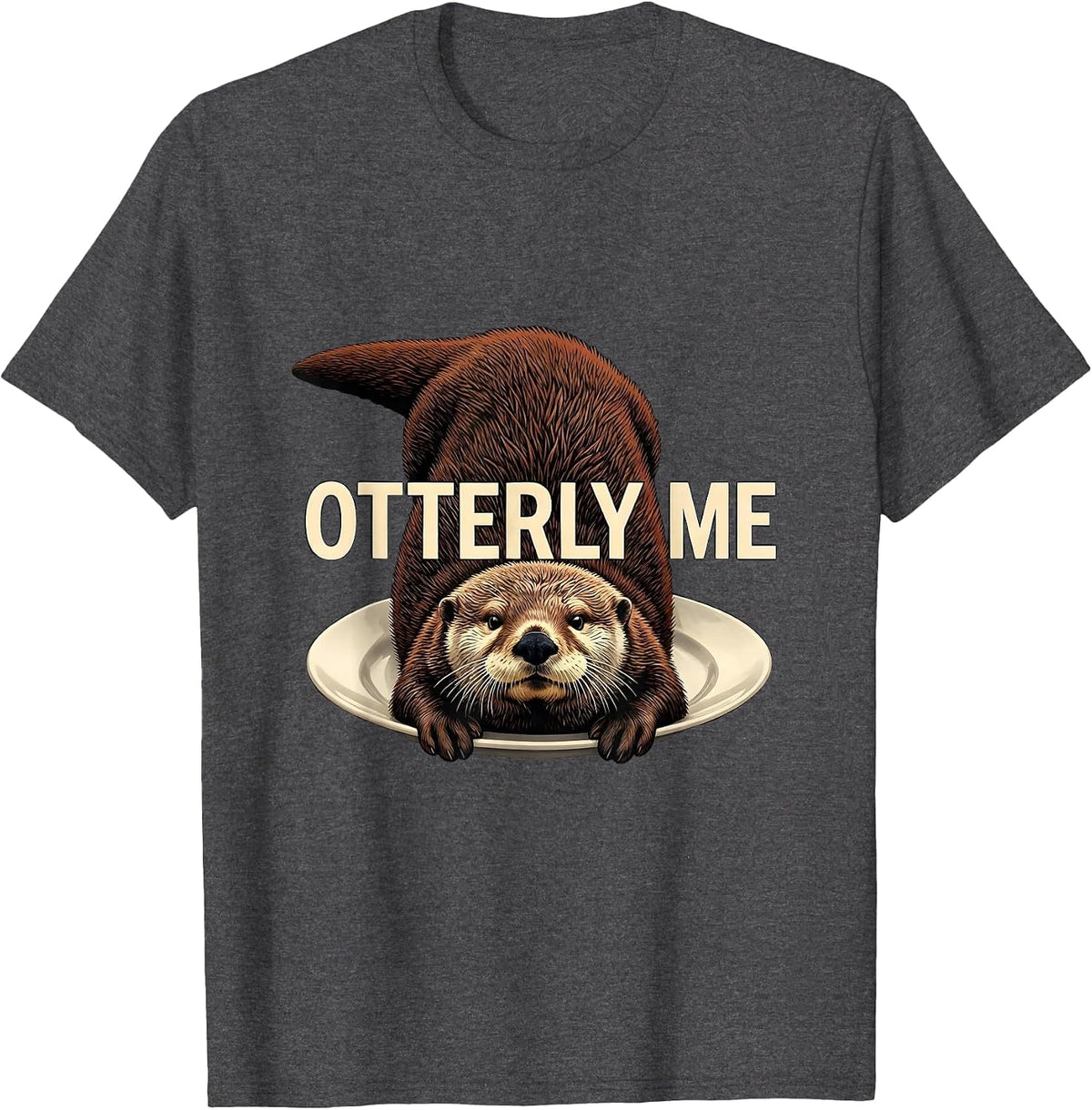 Otterly Me Funny Otter Lover Sea Animal Humor Gift T-Shirt - Dark Heather Grey