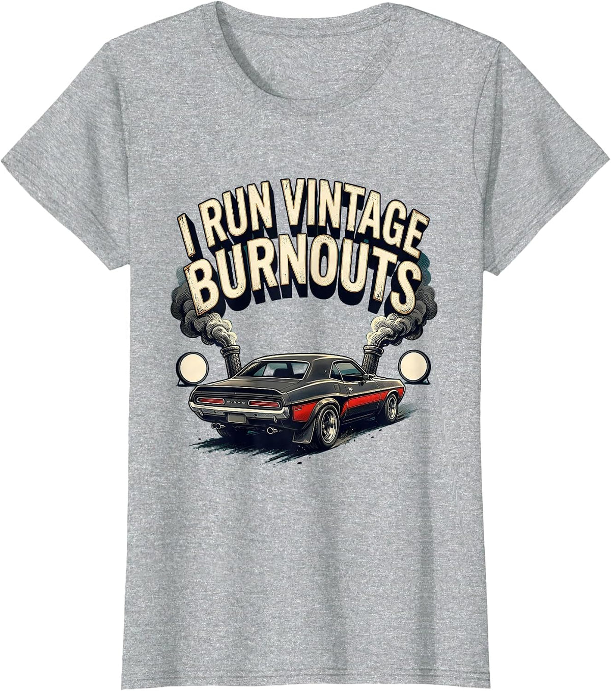 I Run Vintage Burnouts Retro Muscle Car Racing Enthusiast T-Shirt - Heather Grey