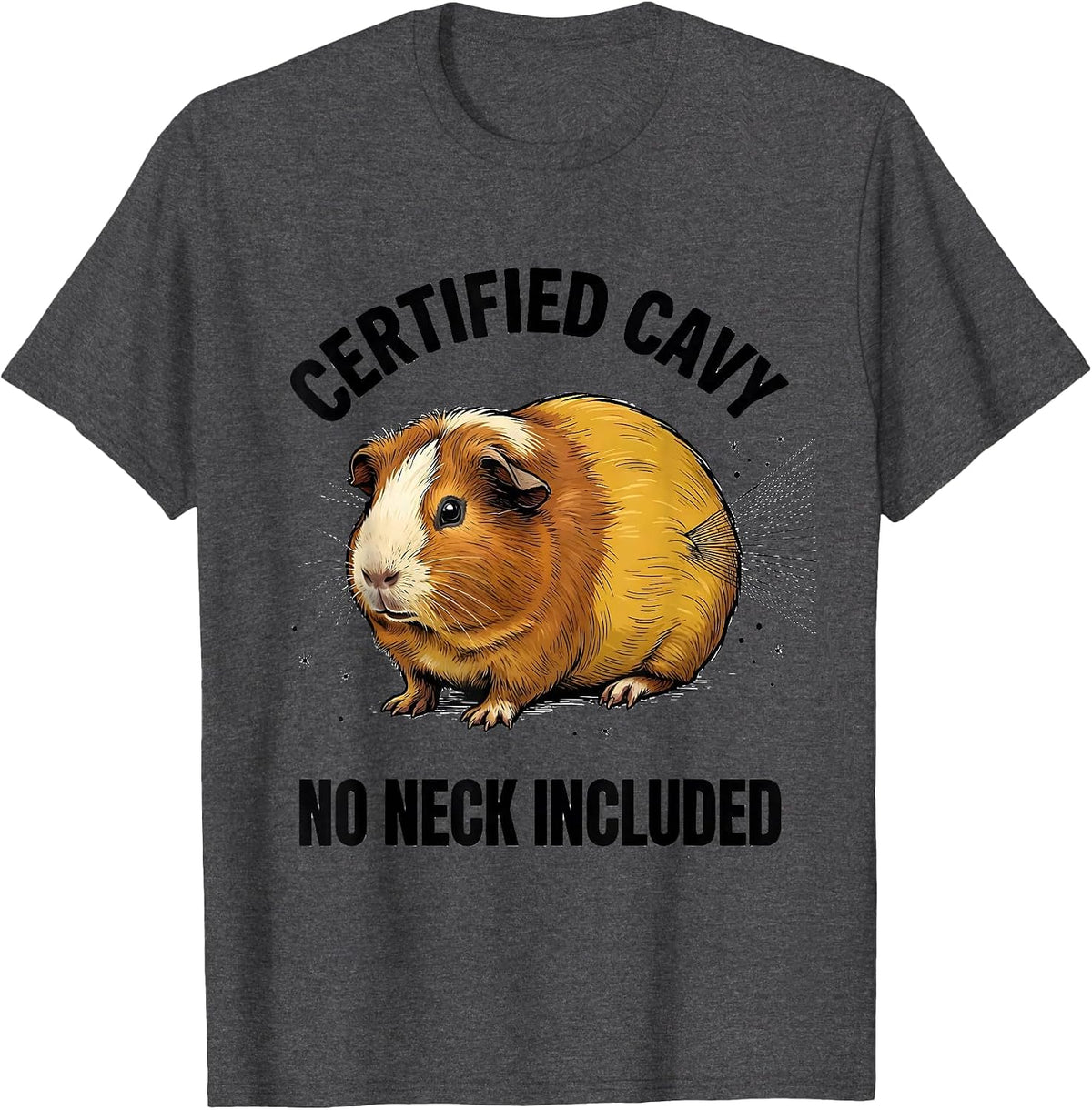 Certified Cavy, No Neck Included Funny Guinea Pig Pet Lover T-Shirt - Dark Heather Grey