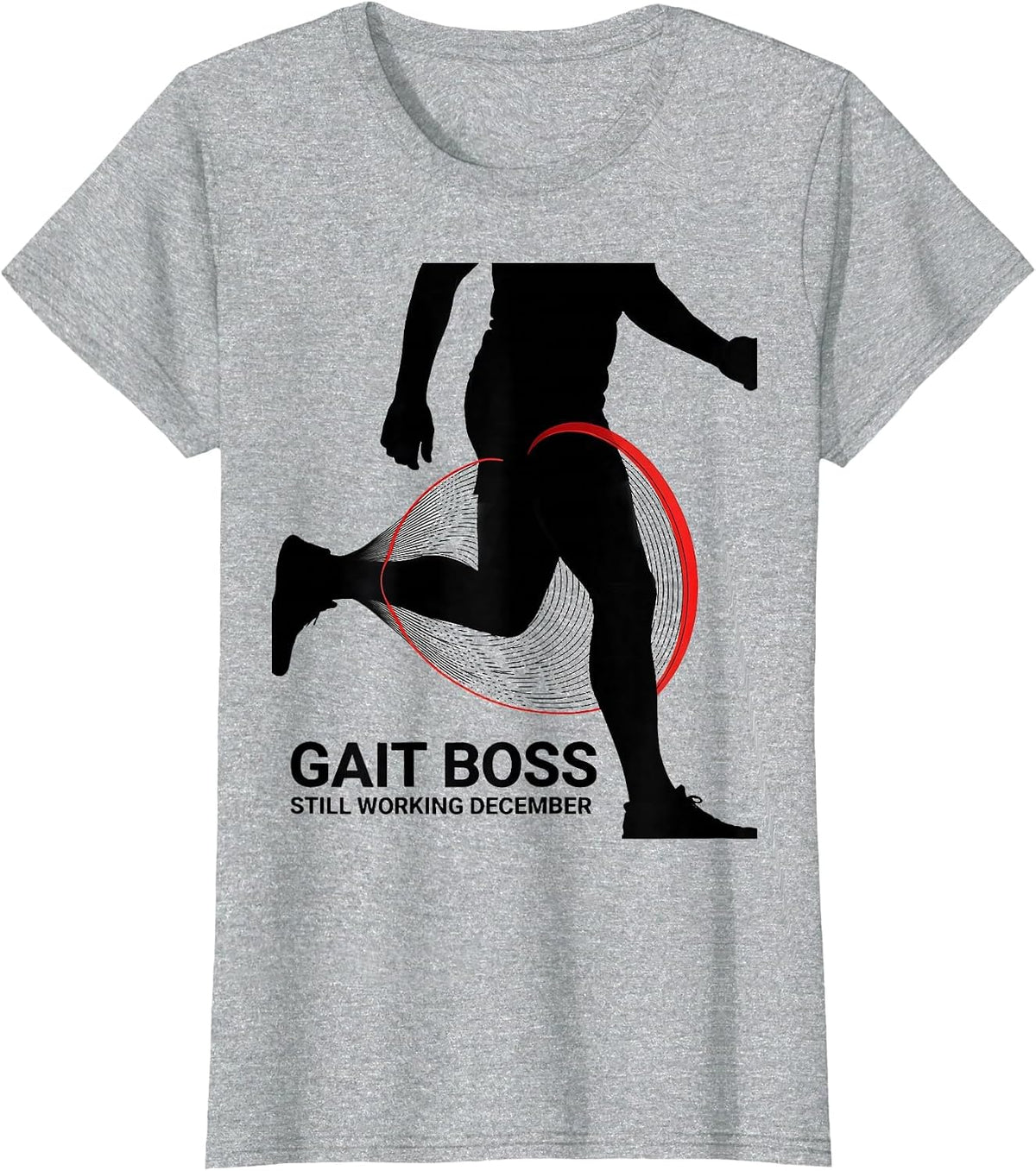 Women's Gait Boss Still Working December Funny Physical Therapy T-Shirt - Heather Grey