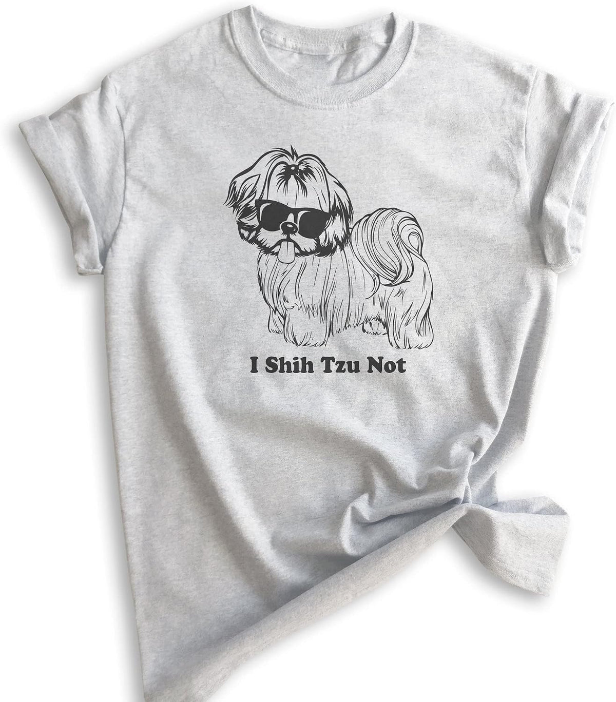 I Shih Tzu Not Shirt - Unisex Women's & Men's Funny Dog Graphic Tee - Heather Ash