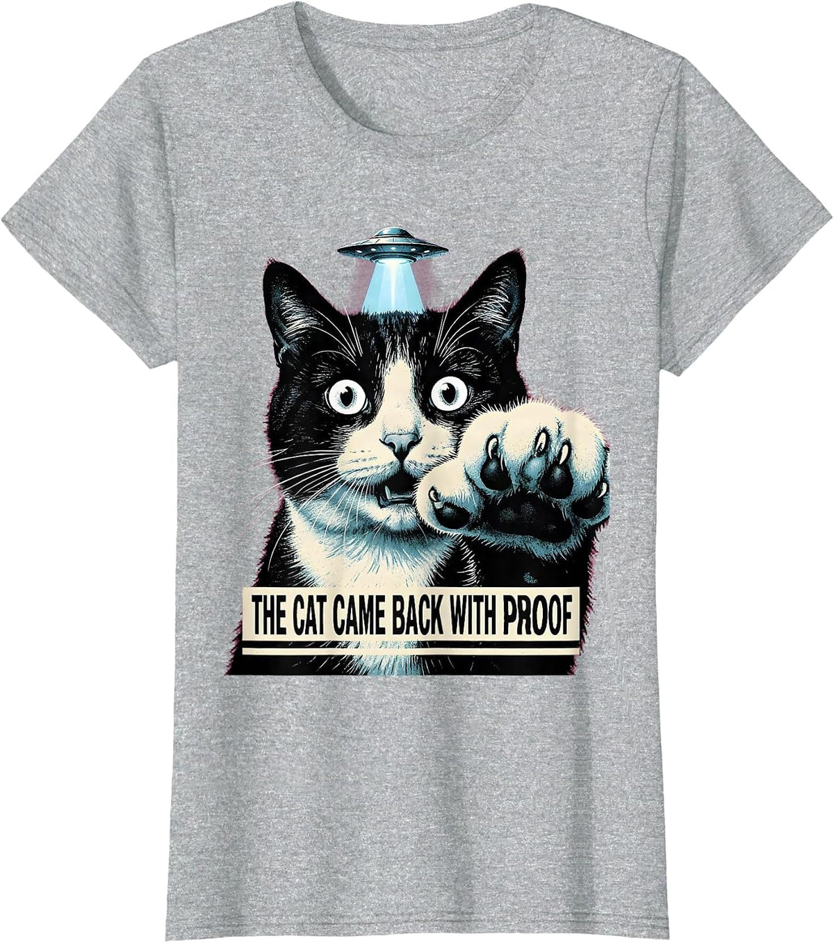 The Cat Came Back With Proof Funny Cat UFO Meme Gift T-Shirt - Heather Grey