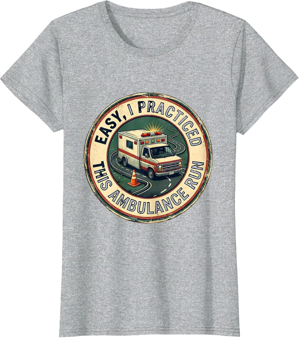 Women's Easy, I Practiced This Ambulance Run Vintage EMS Paramedic T-Shirt - Heather Grey