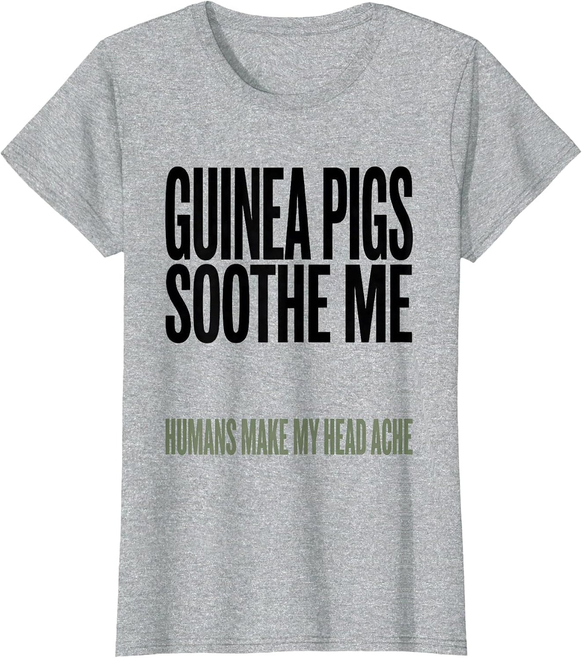 Women's Guinea Pigs Soothe Me Humans Make My Head Ache Pet Lover T-Shirt - Heather Grey