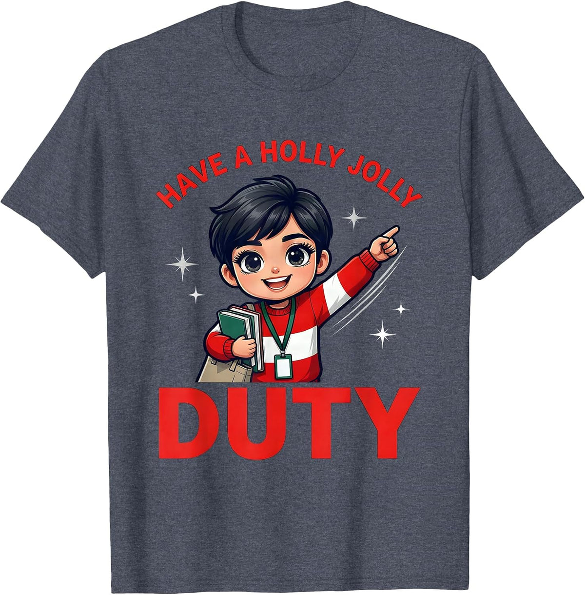 HAVE A HOLLY JOLLY DUTY Funny School Staff Christmas T-Shirt - Heather Blue