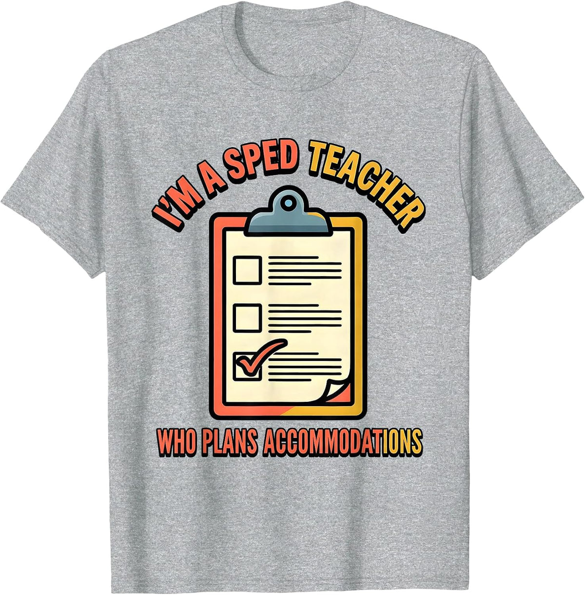 Men's I'm A SPED Teacher Who Plans Accommodations Funny T-Shirt - Heather Grey