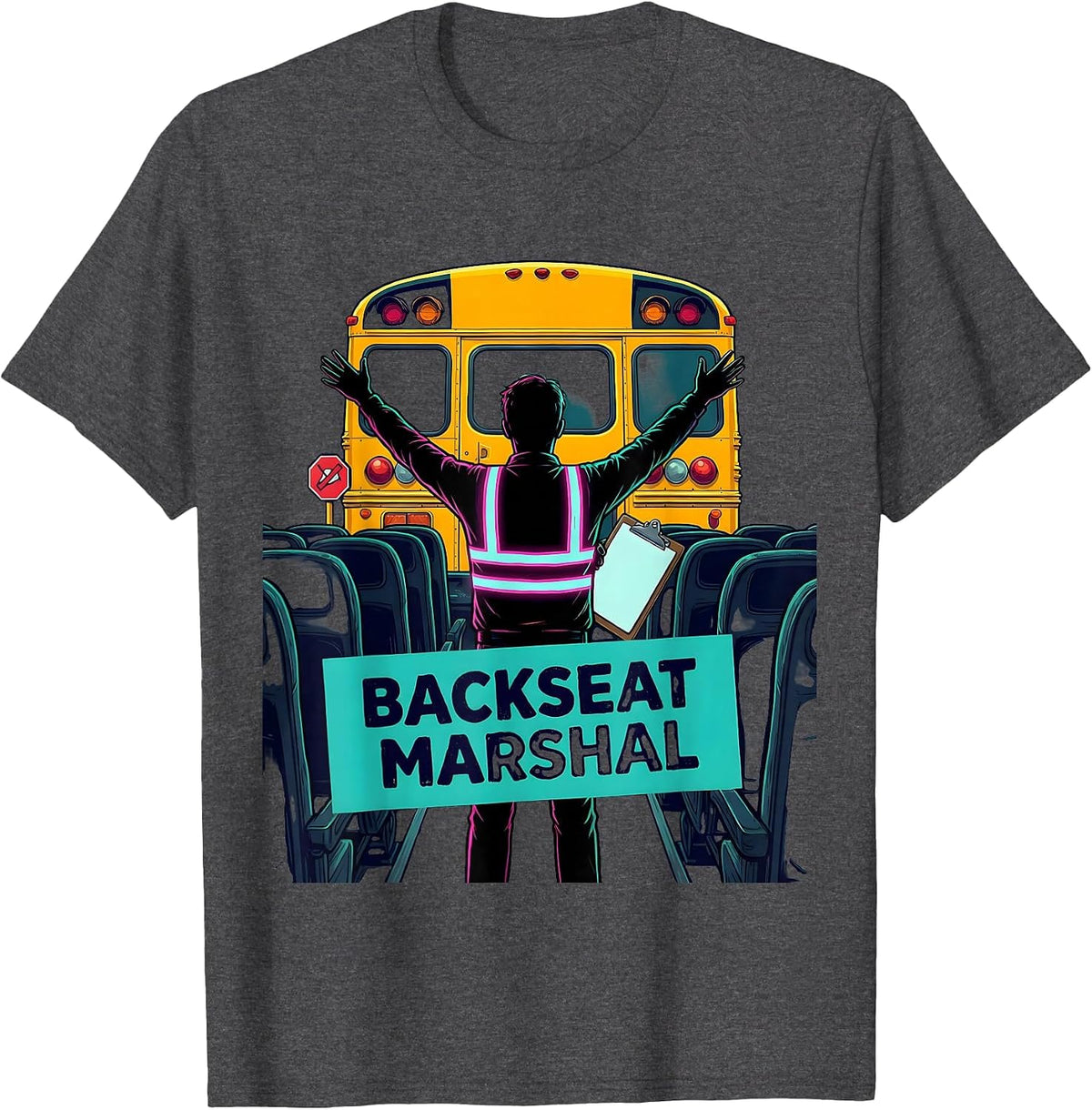 Backseat Marshal School Bus Driver Design T-Shirt - Dark Heather Grey