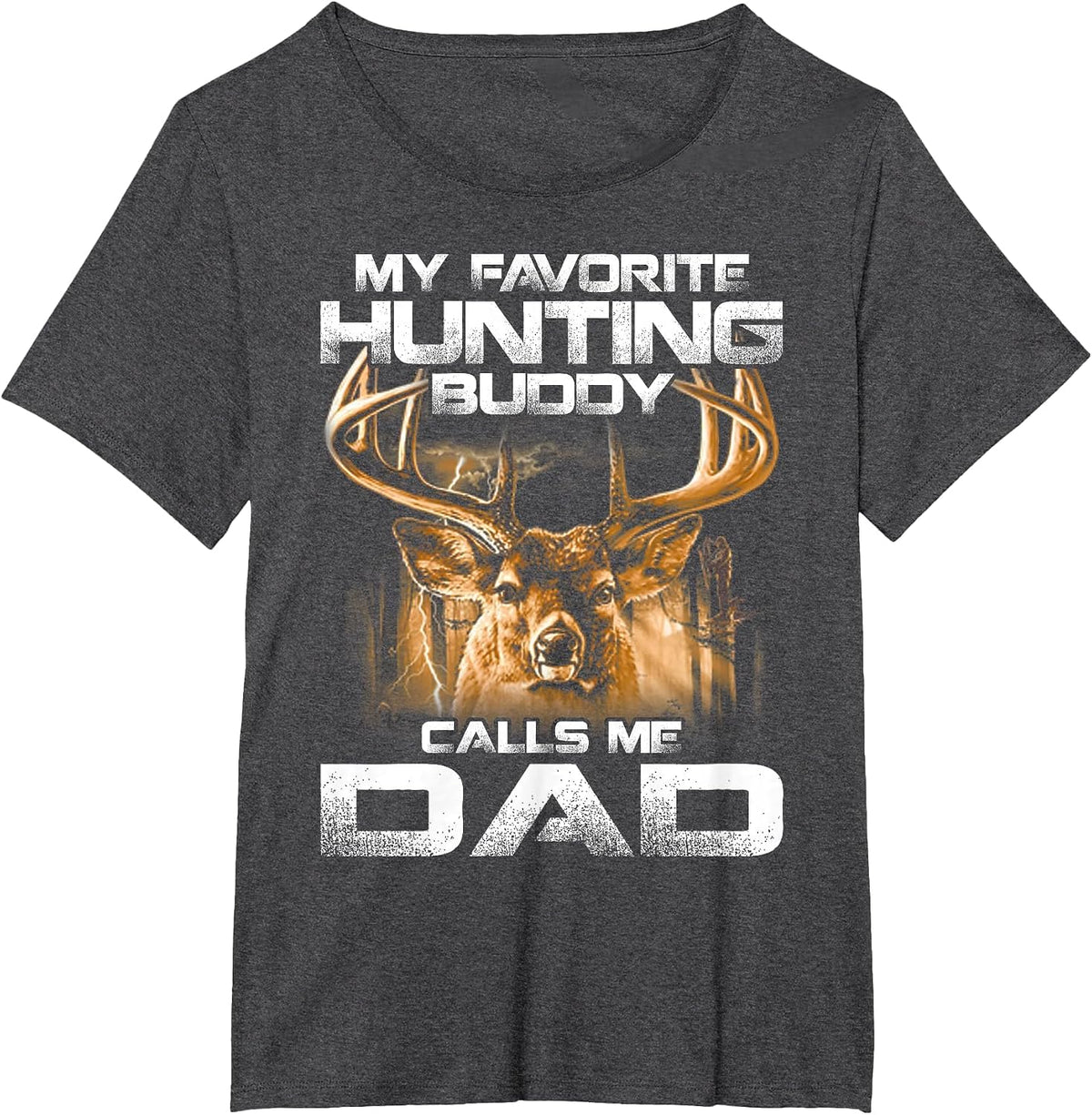 My Favorite Hunting Buddy Calls Me dad T-Shirt - Dark Heather Grey