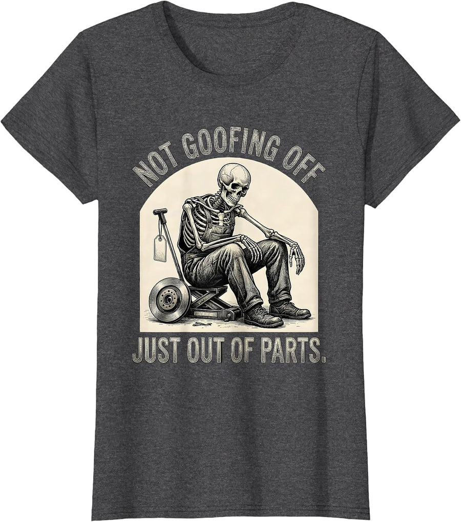 Women's Not Goofing Off Just Out Of Parts Funny Mechanic Skeleton T-Shirt - Dark Heather Grey
