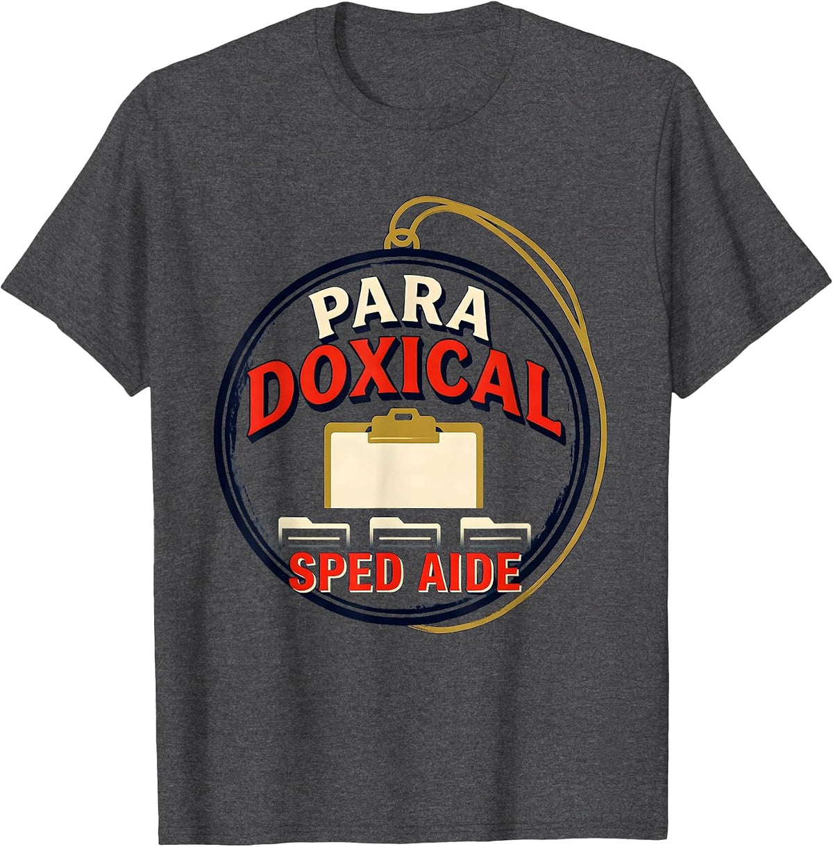 Para Doxical SPED Aide Funny Paraprofessional Teacher Aide T-Shirt - Dark Heather Grey
