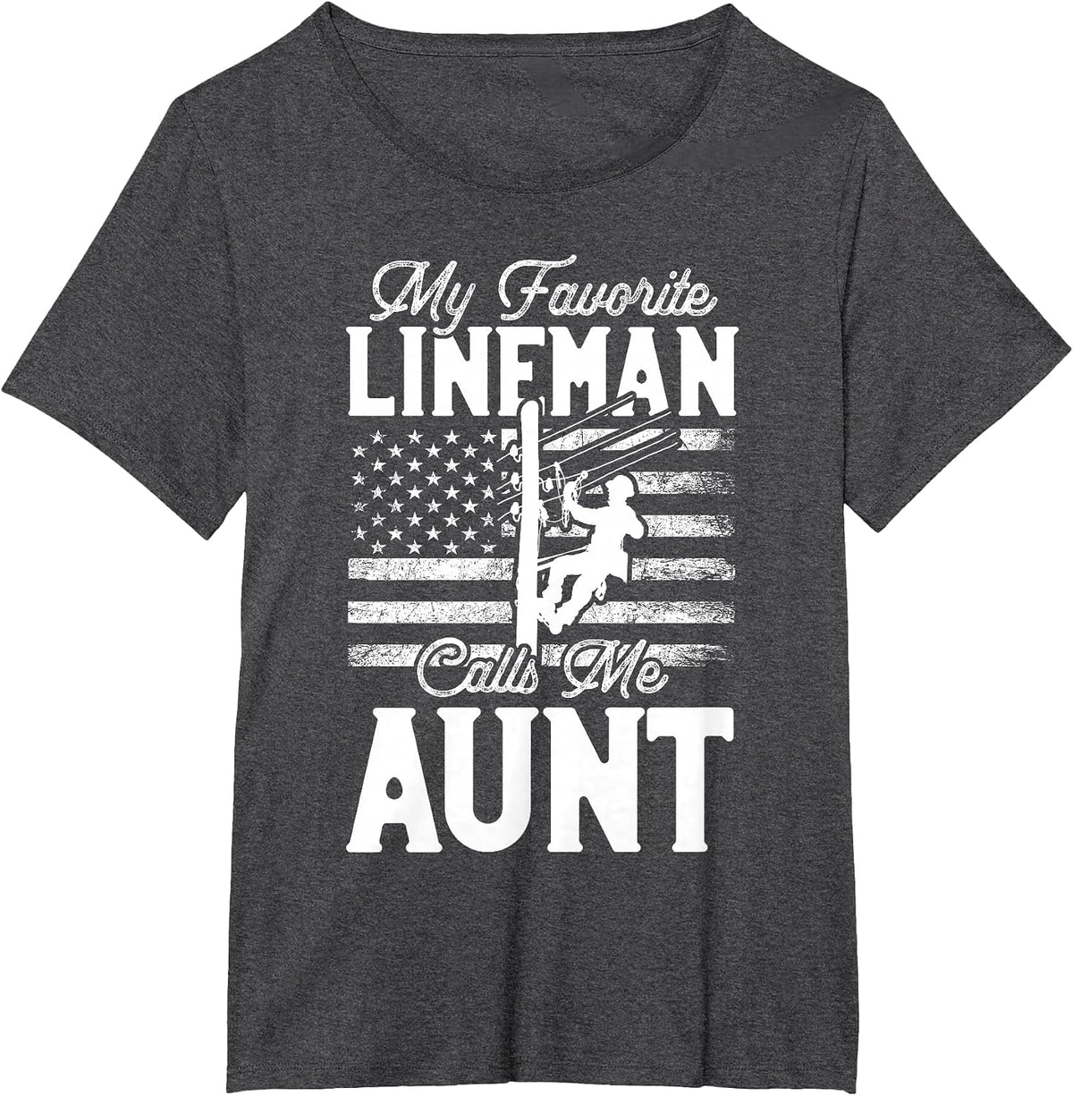 My Favorite Lineman Calls Me Aunt - Funny Lineman Aunt T-Shirt - Dark Heather Grey