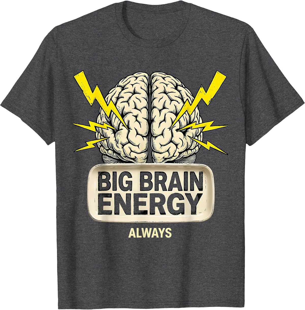 Men's Big Brain Energy Always Celebrate All Minds Design T-Shirt - Dark Heather Grey