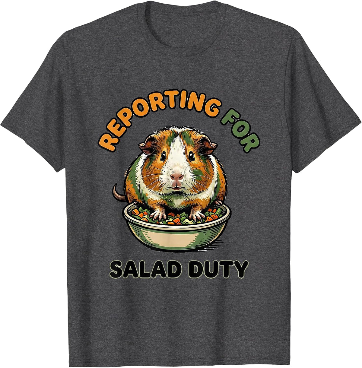 Reporting For Salad Duty Funny Guinea Pig Owner Cavy Lover T-Shirt - Dark Heather Grey