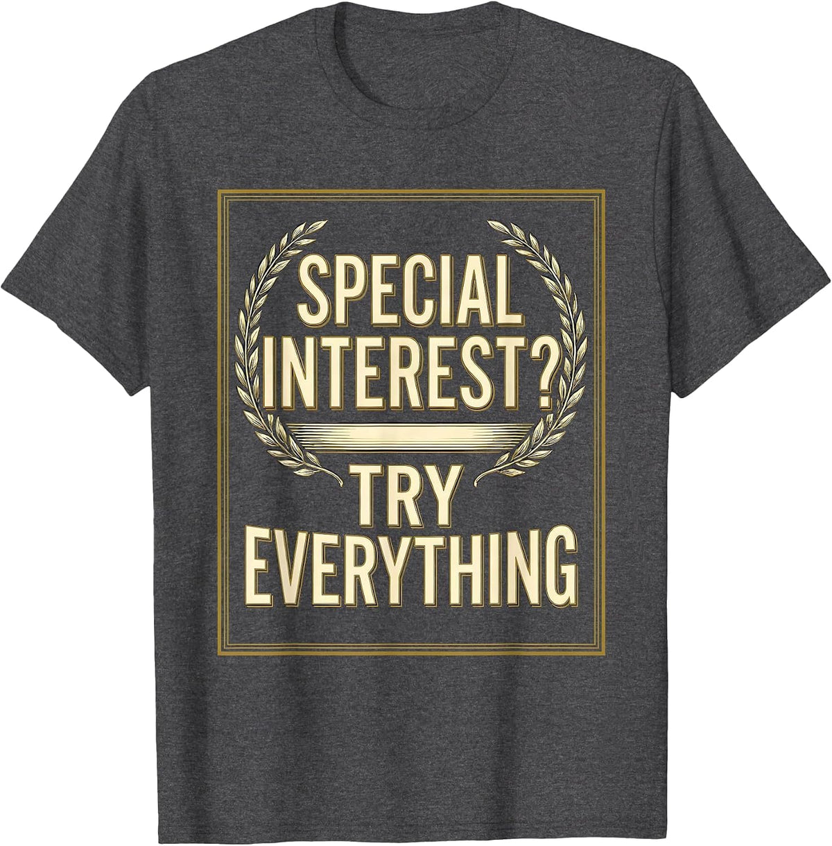 Special Interest Try Everything Autism Design T-Shirt - Dark Heather Grey