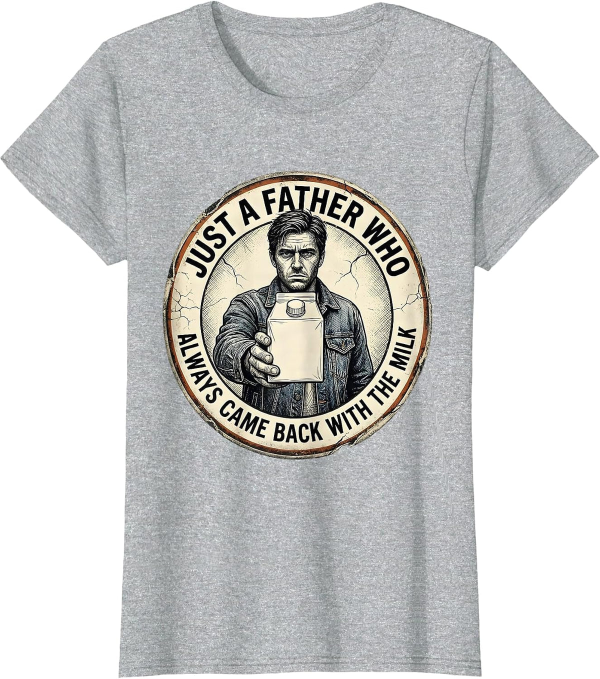 Women's Just a Father Who Always Came Back With the Milk Dad T-Shirt - Heather Grey
