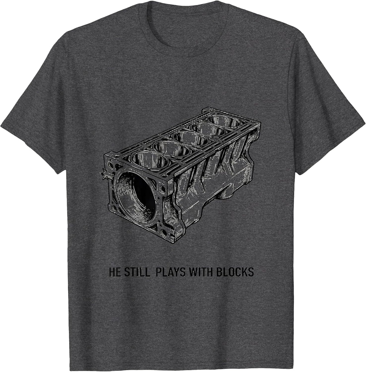 He Still Plays With Blocks Funny Mechanic Auto Technician T-Shirt - Dark Heather Grey