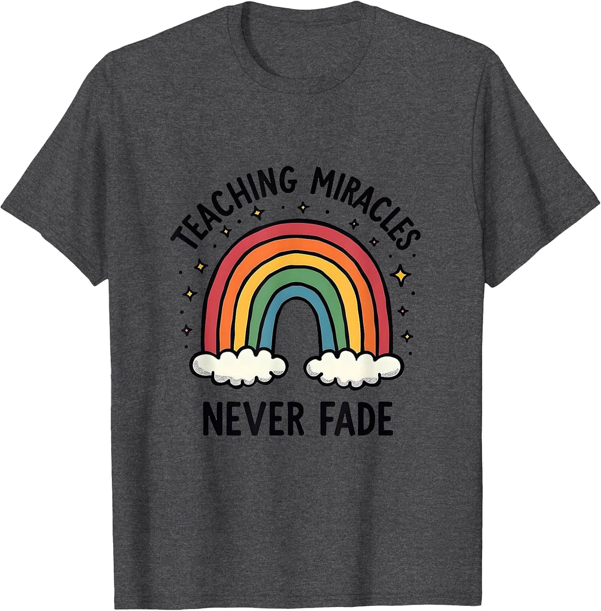 Teaching Miracles Never Fade Special Ed Design T-Shirt - Dark Heather Grey