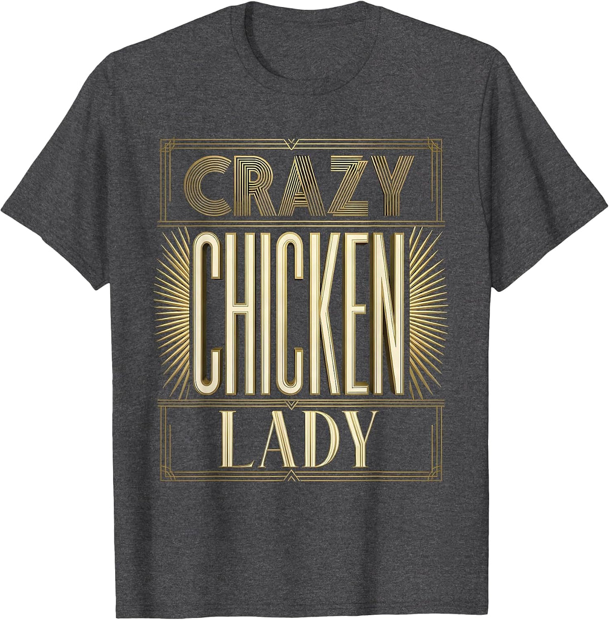 Crazy Chicken Lady Funny Poultry Lover Design T-Shirt - Dark Heather Grey