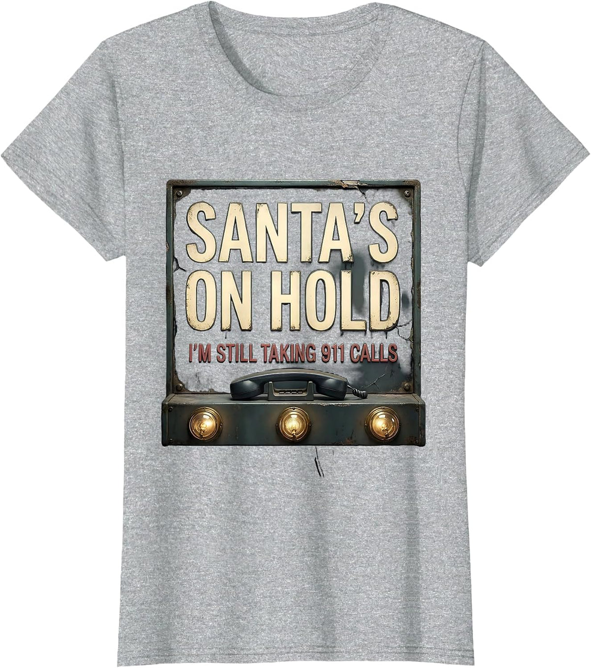 Women's Santa's On Hold, I'm Still Taking 911 Calls Funny T-Shirt - Heather Grey