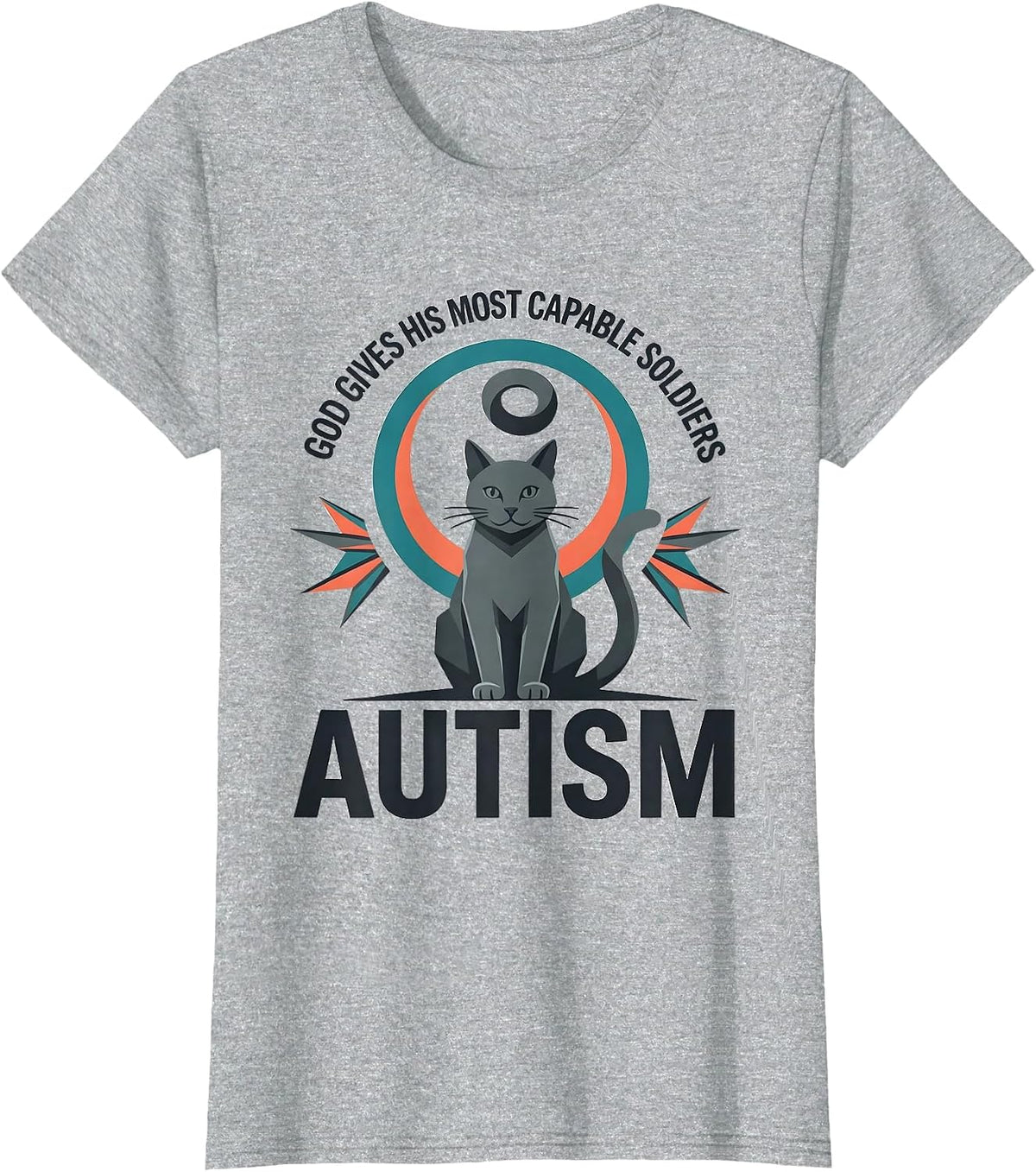 Women's God Gives His Most Capable Soldiers Autism Funny T-Shirt - Heather Grey