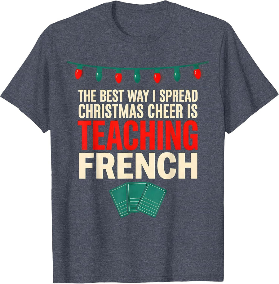 The Best Way I Spread Christmas Cheer Is Teaching French T-Shirt - Heather Blue