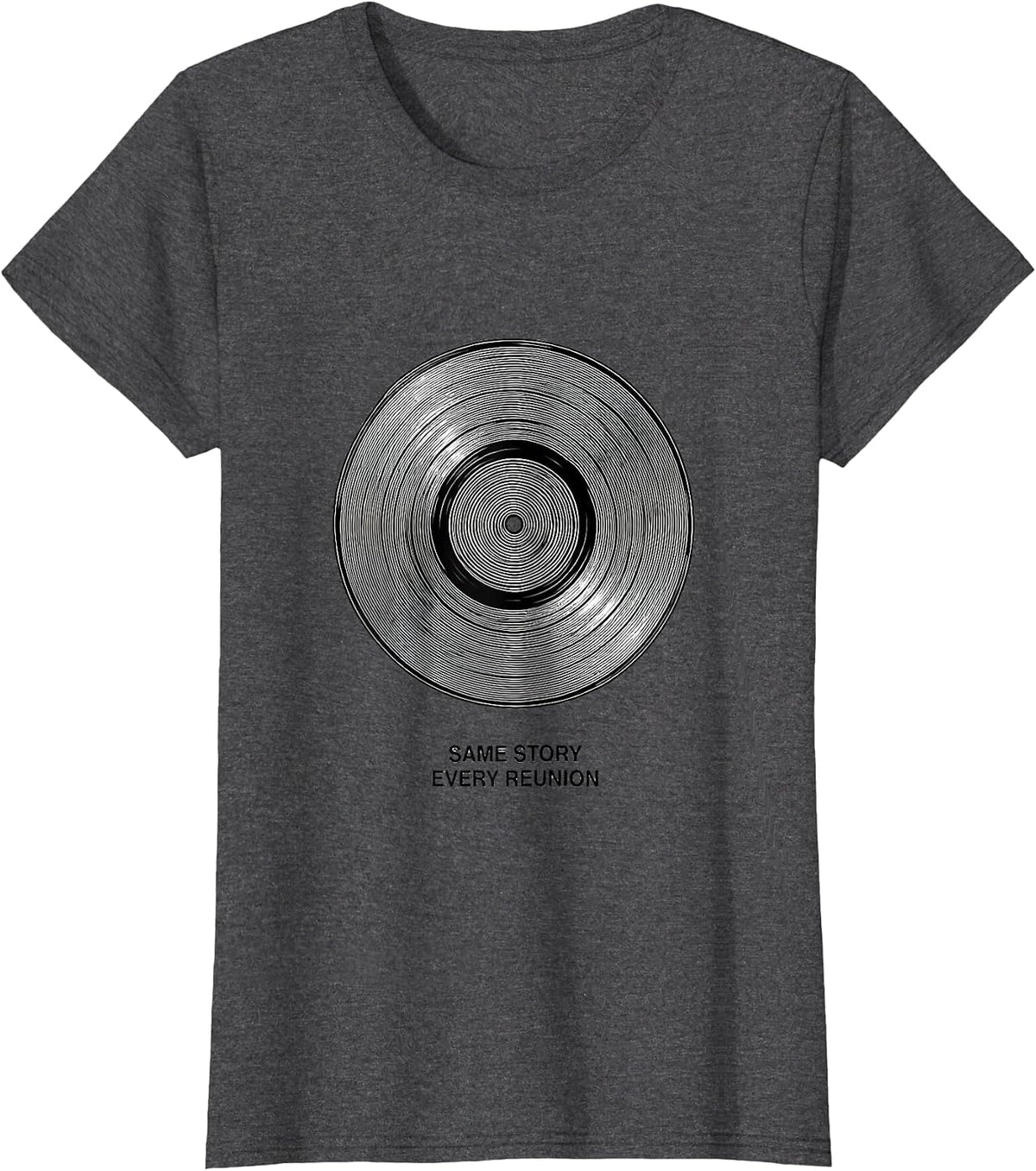 Women's Same Story, Every Reunion Funny Family Reunion Matching T-Shirt - Dark Heather Grey